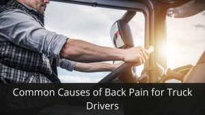 Back Pain & Ergonomics for Truck Drivers