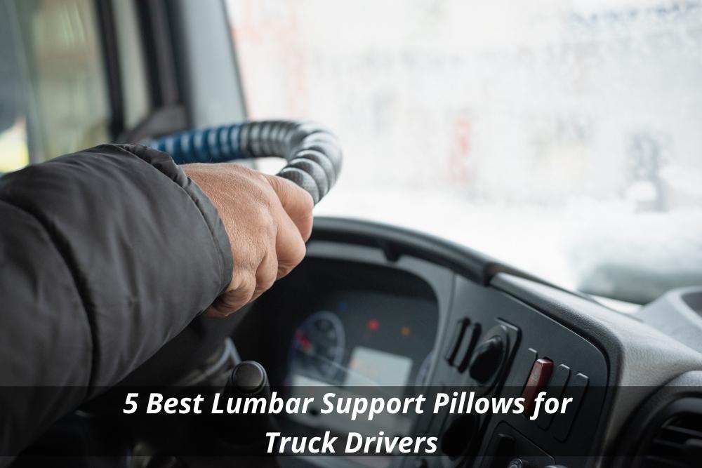 How Truck Drivers Can Reduce Pain From the Driver's Seat